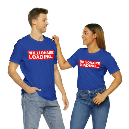 Millionaire Loading Unisex Jersey Short Sleeve Tee