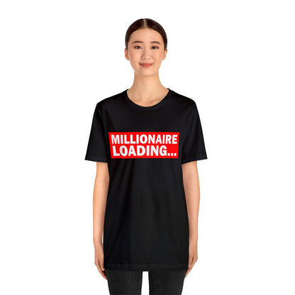 Millionaire Loading Unisex Jersey Short Sleeve Tee