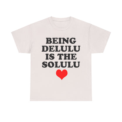 Being Delulu Unisex Heavy Cotton Tee