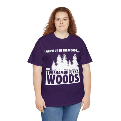 "I Grew Up In The Woods..." Unisex Heavy Cotton Tee