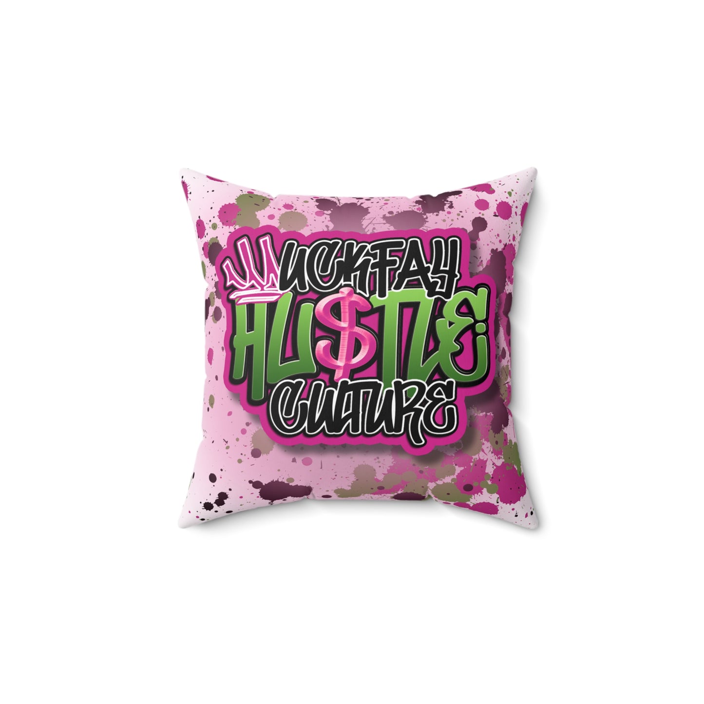 Uckfay Hu$tle Culture Spun Polyester Square Pillow