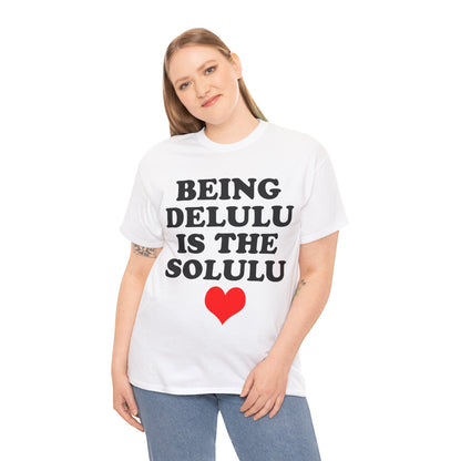 Being Delulu Unisex Heavy Cotton Tee