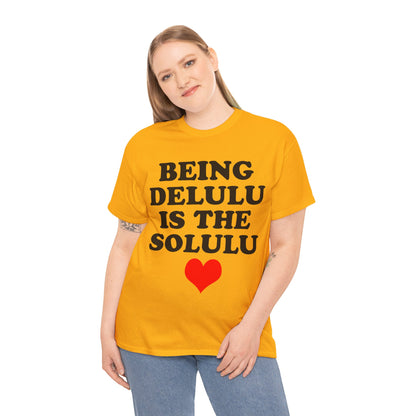 Being Delulu Unisex Heavy Cotton Tee