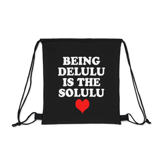 Being Delulu Outdoor Drawstring Bag