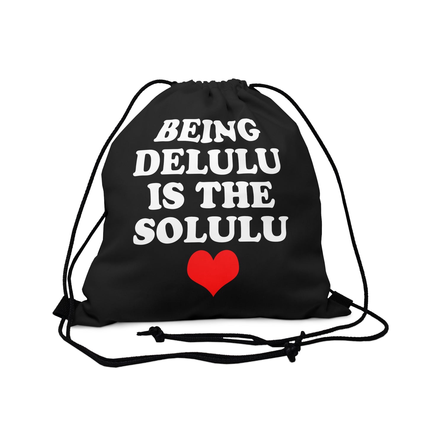 Being Delulu Outdoor Drawstring Bag