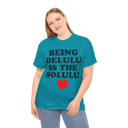 Being Delulu Unisex Heavy Cotton Tee