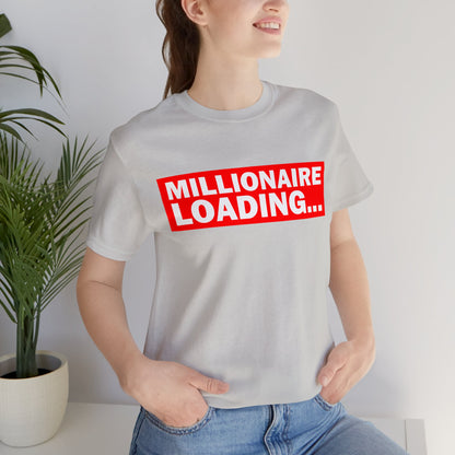 Millionaire Loading Unisex Jersey Short Sleeve Tee