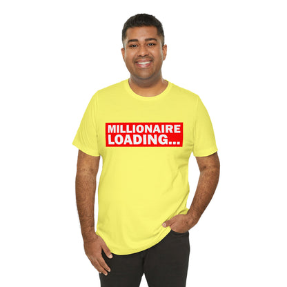 Millionaire Loading Unisex Jersey Short Sleeve Tee