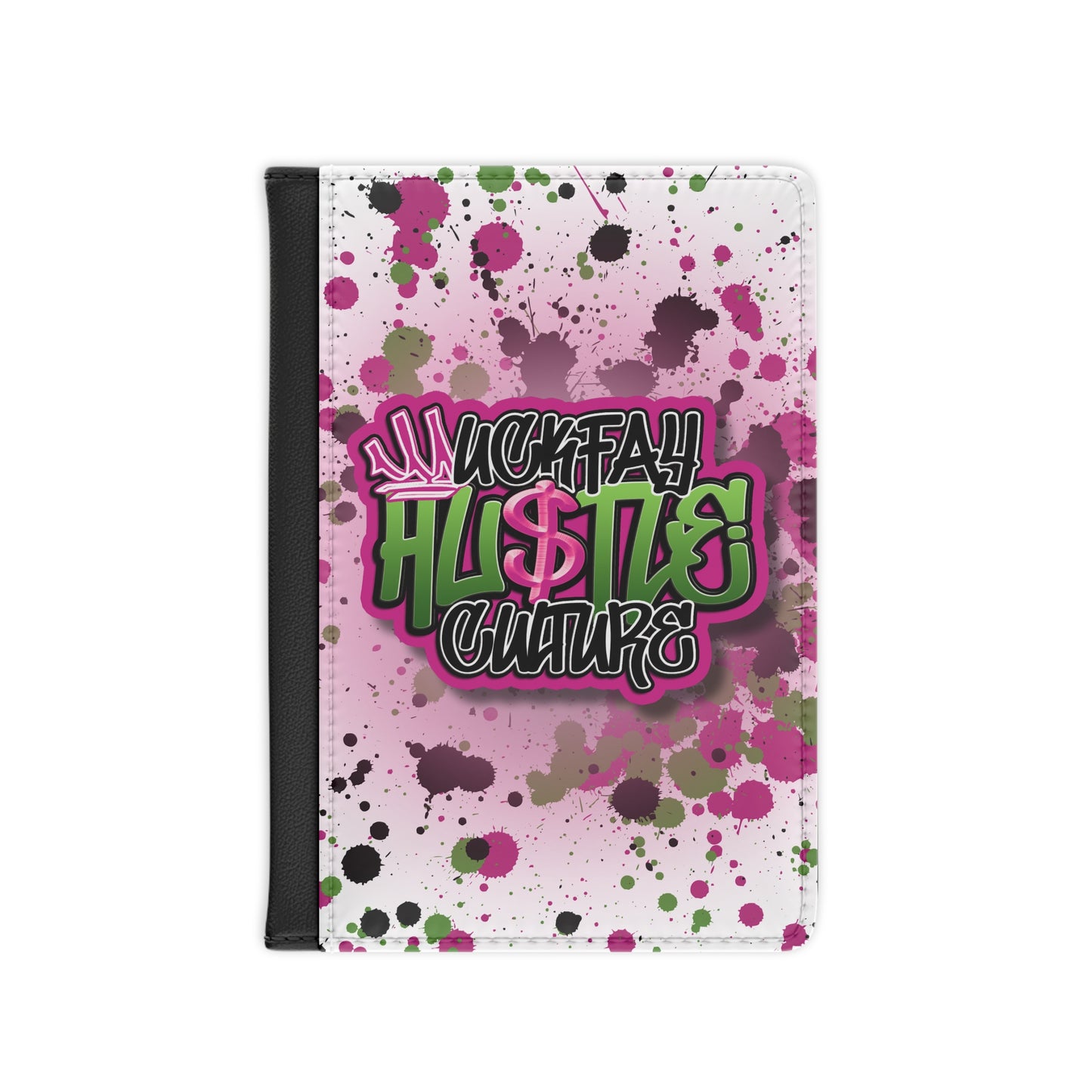 Uckfay Hu$tle Culture Passport Cover