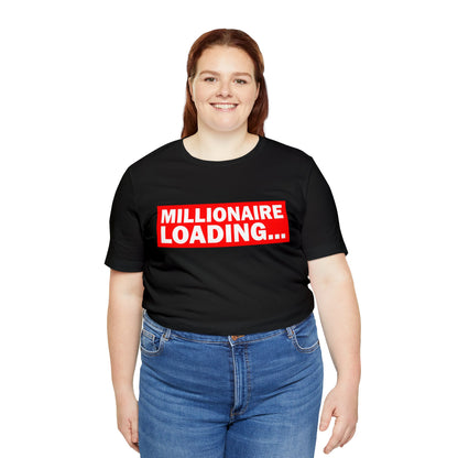 Millionaire Loading Unisex Jersey Short Sleeve Tee