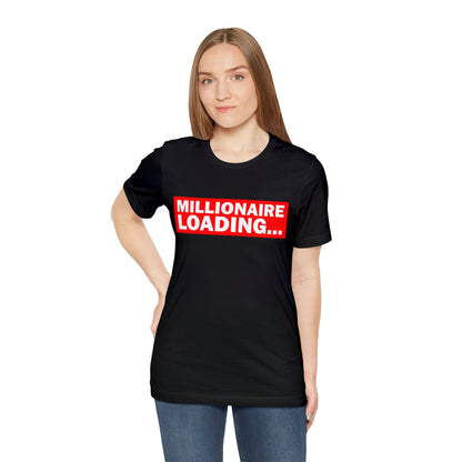 Millionaire Loading Unisex Jersey Short Sleeve Tee