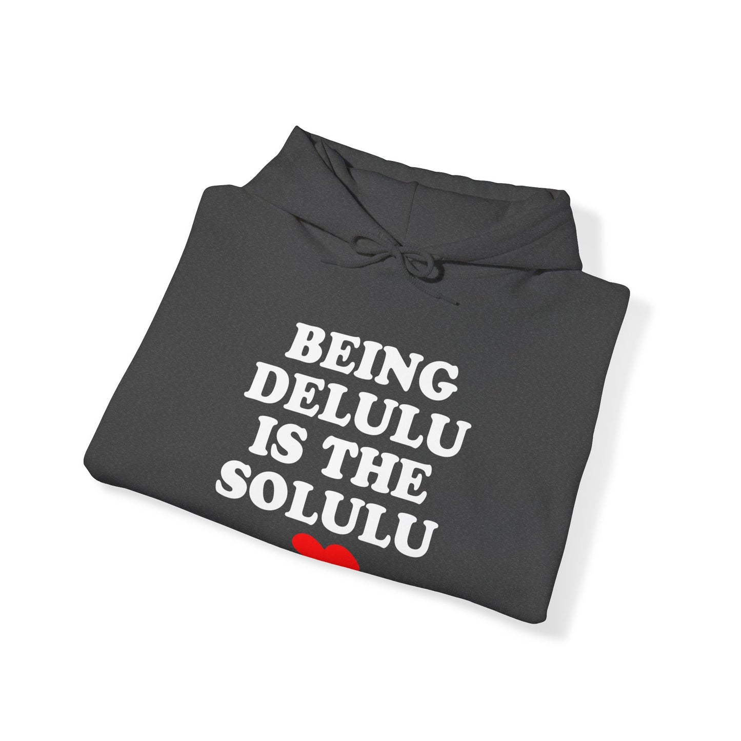 Being Delulu Unisex Heavy Blend™ Hooded Sweatshirt