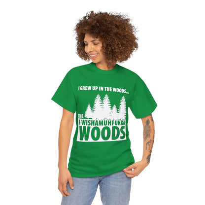 "I Grew Up In The Woods..." Unisex Heavy Cotton Tee