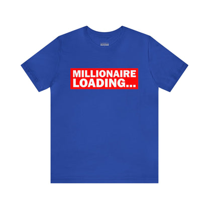 Millionaire Loading Unisex Jersey Short Sleeve Tee