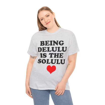 Being Delulu Unisex Heavy Cotton Tee