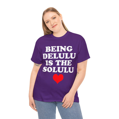 Being Delulu Unisex Heavy Cotton Tee