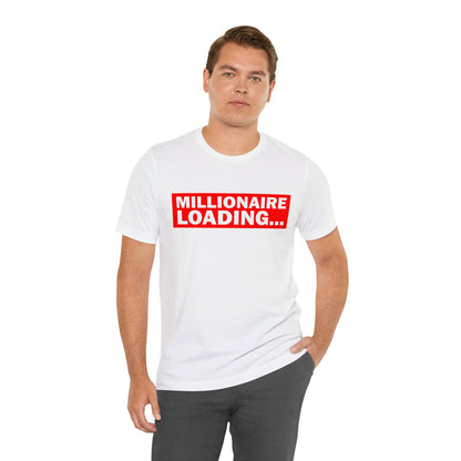 Millionaire Loading Unisex Jersey Short Sleeve Tee