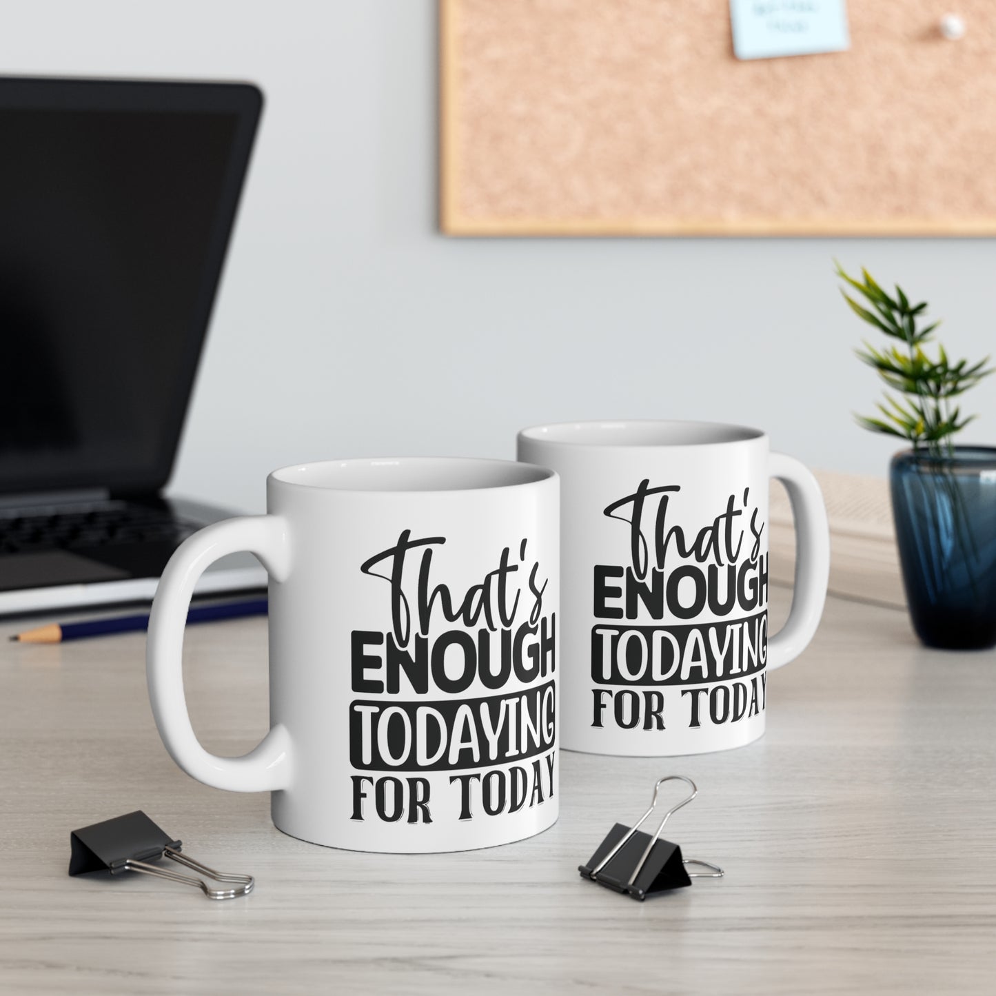 Todaying Mug 11oz