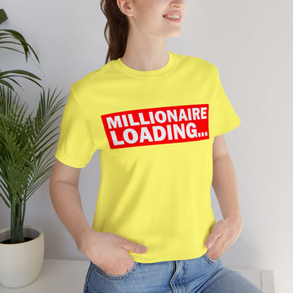 Millionaire Loading Unisex Jersey Short Sleeve Tee