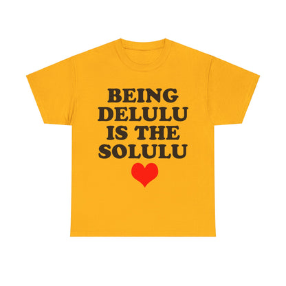 Being Delulu Unisex Heavy Cotton Tee