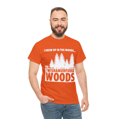 "I Grew Up In The Woods..." Unisex Heavy Cotton Tee