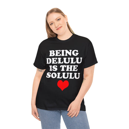 Being Delulu Unisex Heavy Cotton Tee