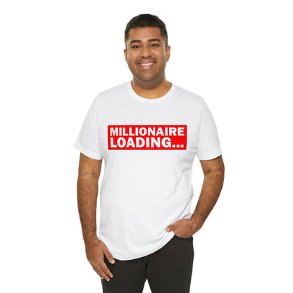 Millionaire Loading Unisex Jersey Short Sleeve Tee