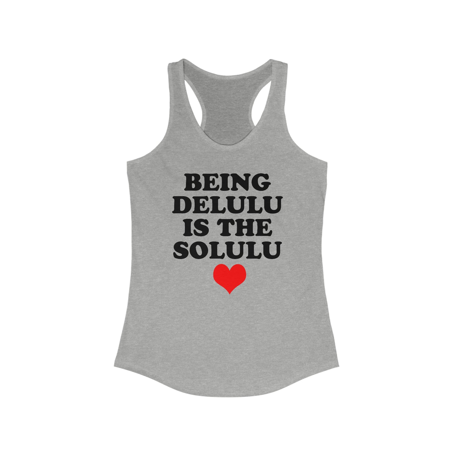 Being Delulu Women's Ideal Racerback Tank