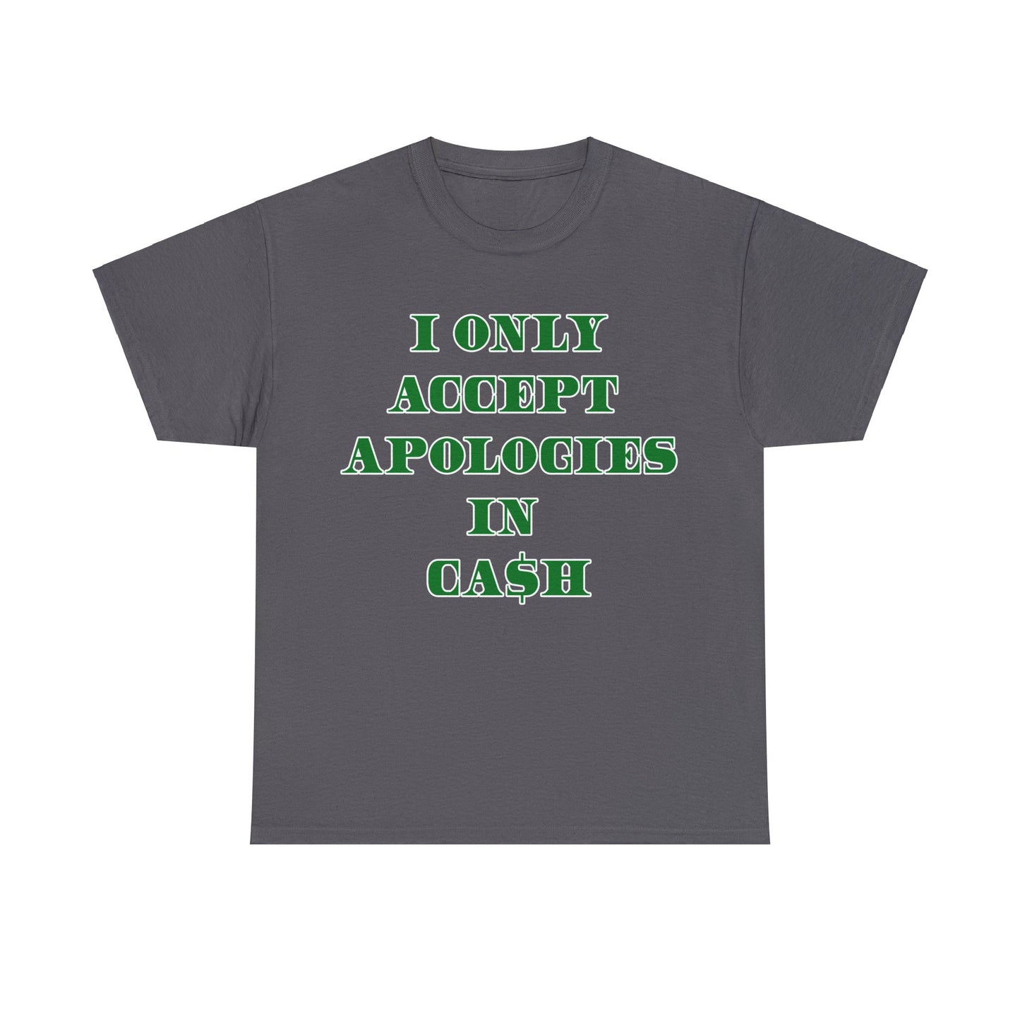 Apologies in Cash Adult Unisex Heavy Cotton Tee