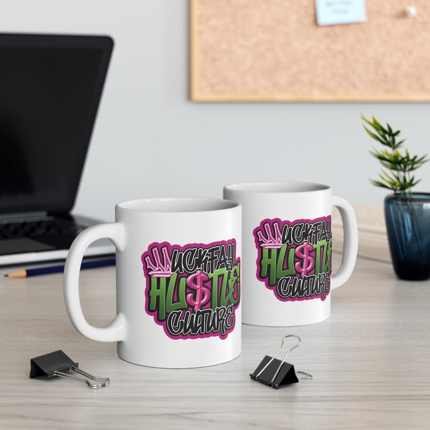 Uckfay Hu$tle Culture Mug 11oz