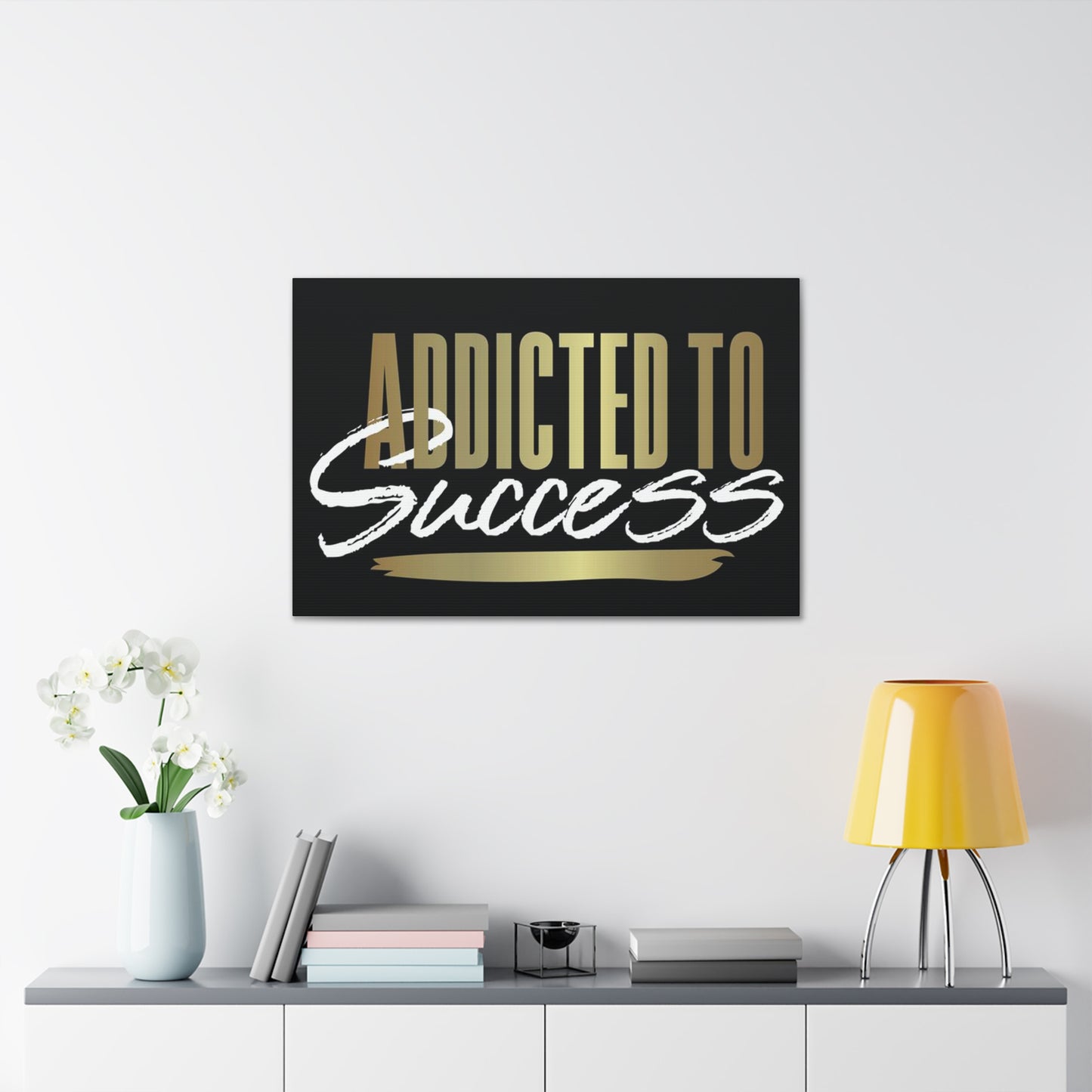 Addicted to Success Canvas Gallery Wrap