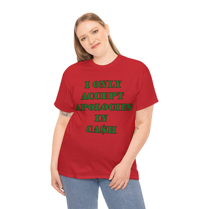 Apologies in Cash Adult Unisex Heavy Cotton Tee