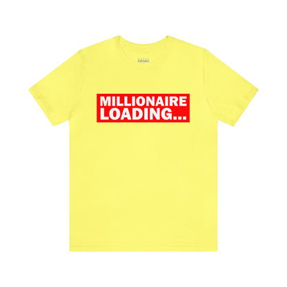 Millionaire Loading Unisex Jersey Short Sleeve Tee