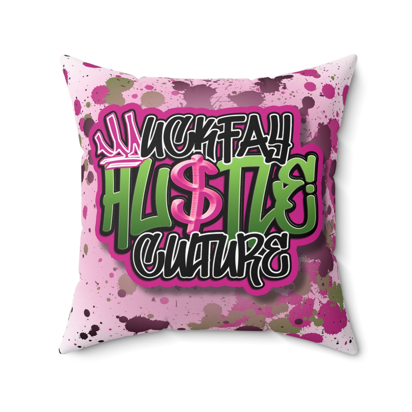 Uckfay Hu$tle Culture Spun Polyester Square Pillow