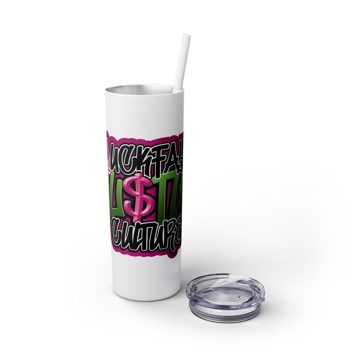 Uckfay Hu$tle Culture Skinny Tumbler with Straw, 20oz