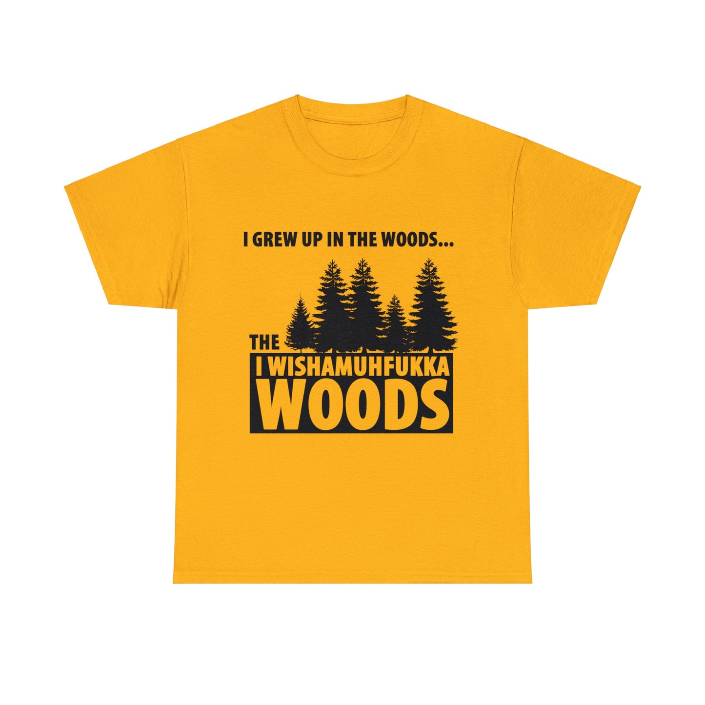 "I Grew Up In The Woods..." Unisex Heavy Cotton Tee