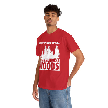 "I Grew Up In The Woods..." Unisex Heavy Cotton Tee