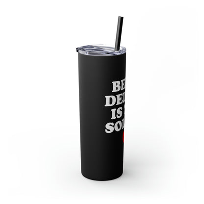 Being Delulu Skinny Tumbler with Straw, 20oz