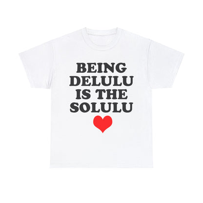 Being Delulu Unisex Heavy Cotton Tee