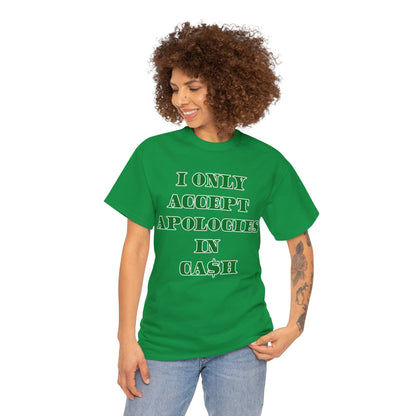 Apologies in Cash Adult Unisex Heavy Cotton Tee