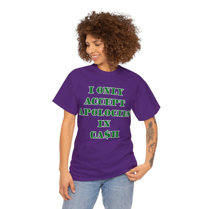 Apologies in Cash Adult Unisex Heavy Cotton Tee