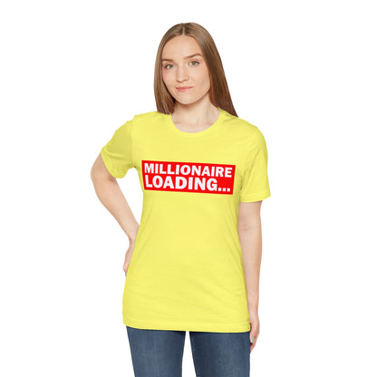 Millionaire Loading Unisex Jersey Short Sleeve Tee