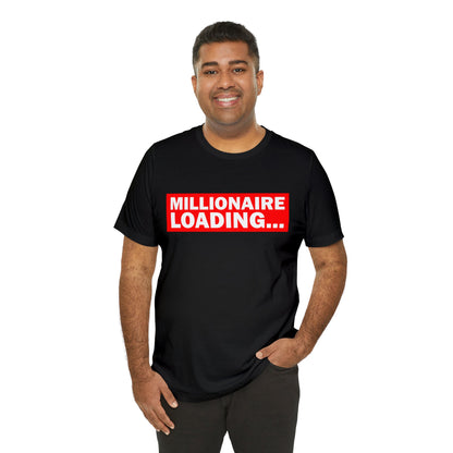 Millionaire Loading Unisex Jersey Short Sleeve Tee