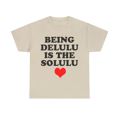 Being Delulu Unisex Heavy Cotton Tee