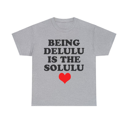 Being Delulu Unisex Heavy Cotton Tee