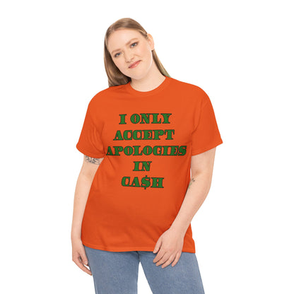 Apologies in Cash Adult Unisex Heavy Cotton Tee