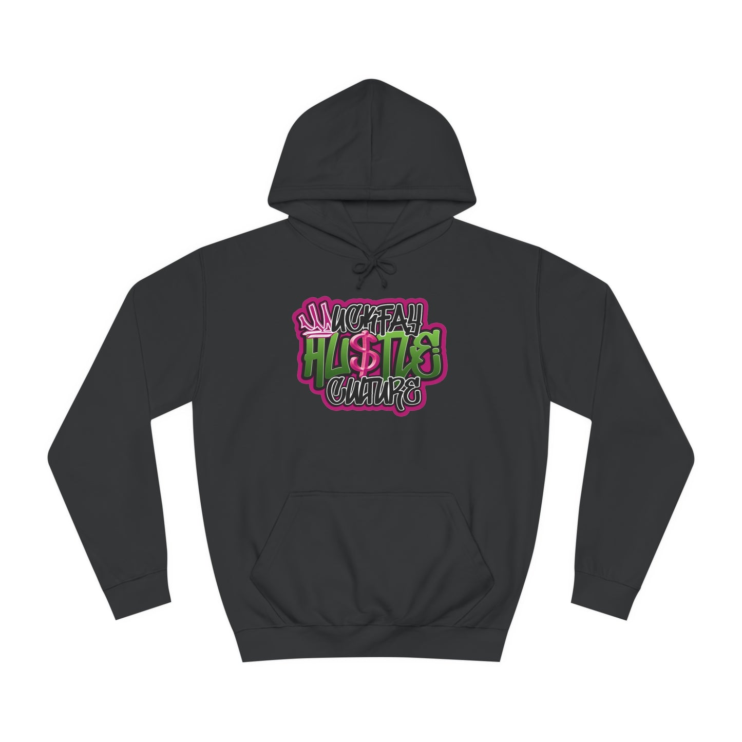 Uckfay Hu$tle Culture Unisex College Hoodie