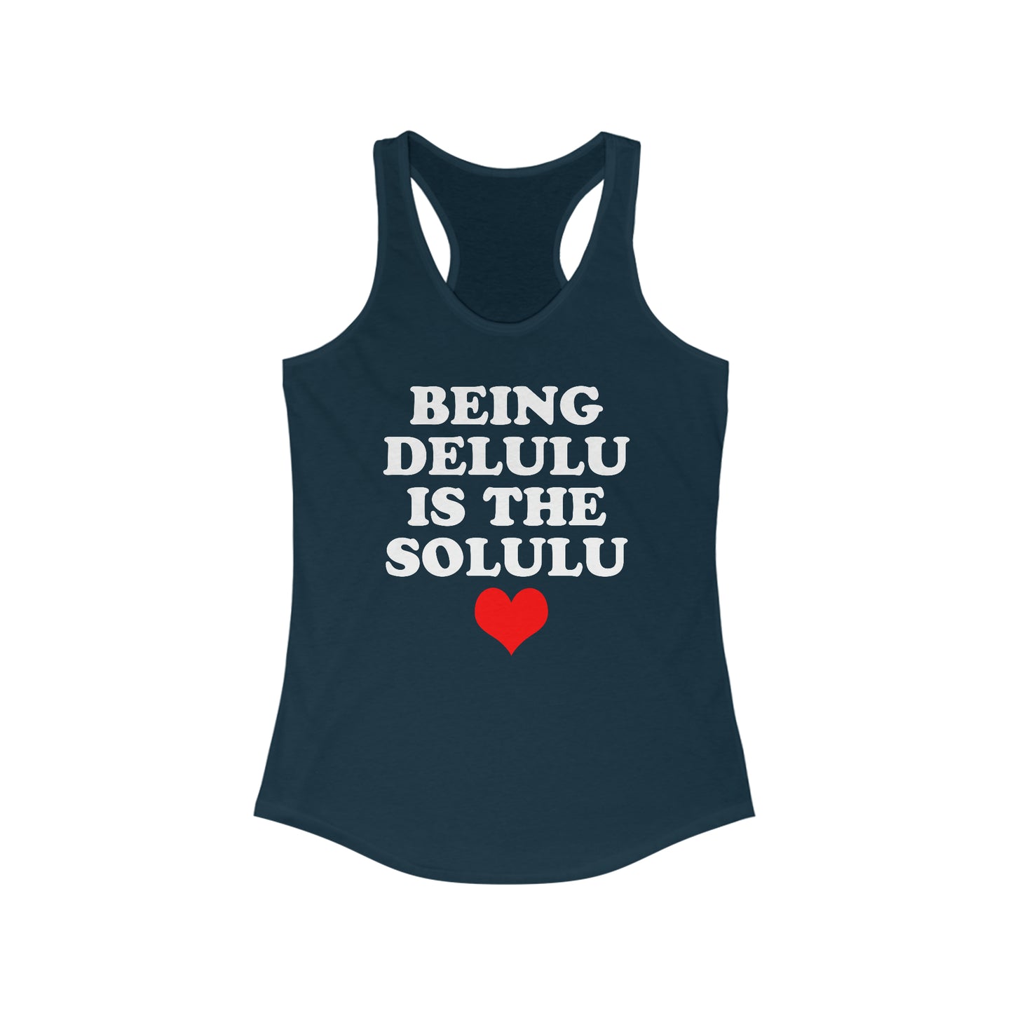 Being Delulu Women's Ideal Racerback Tank