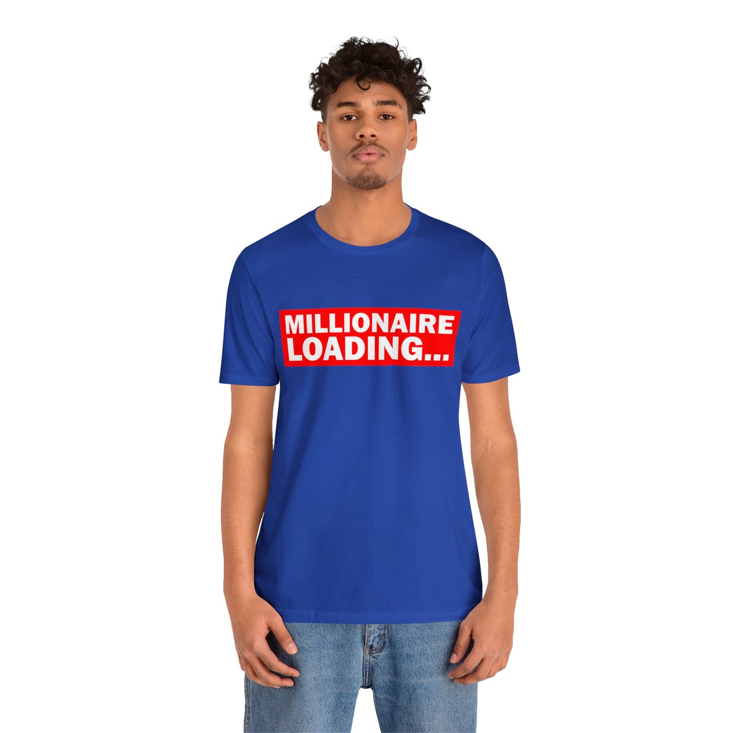 Millionaire Loading Unisex Jersey Short Sleeve Tee