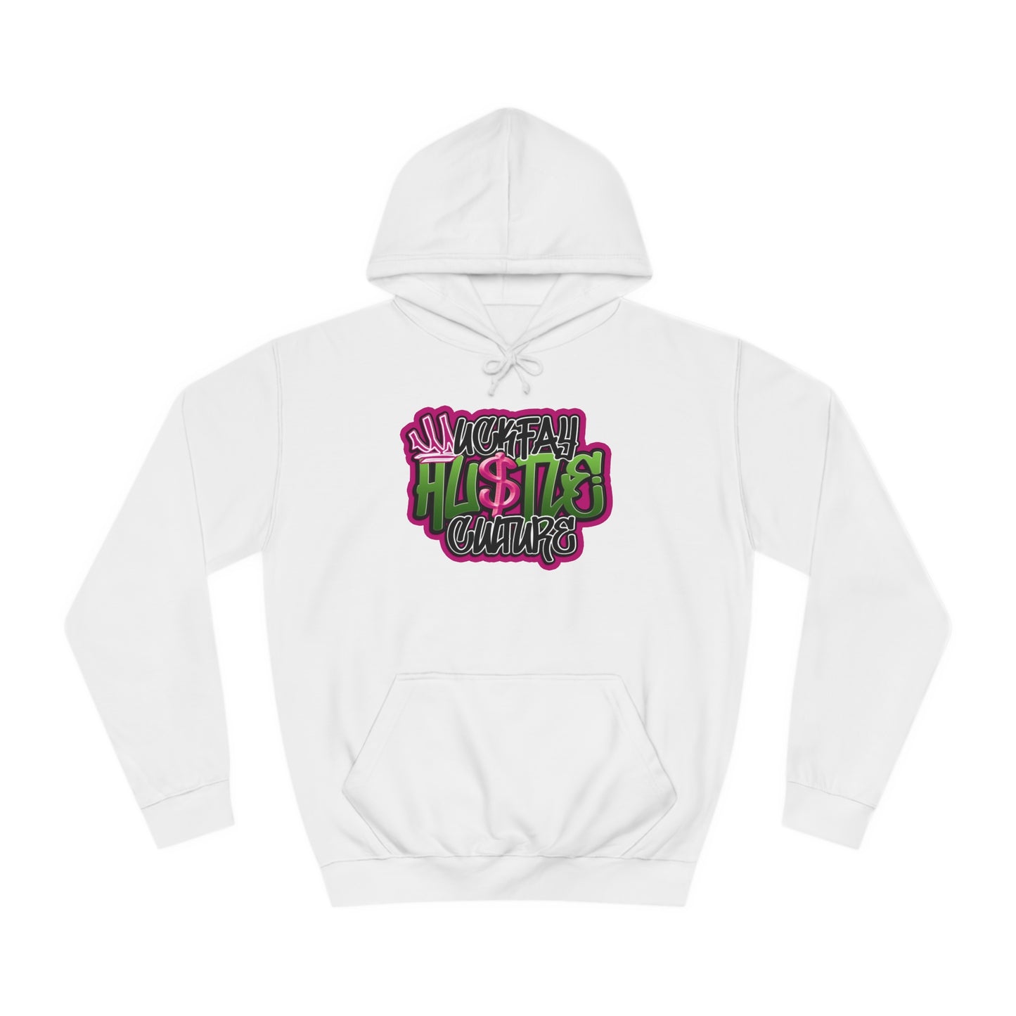 Uckfay Hu$tle Culture Unisex College Hoodie